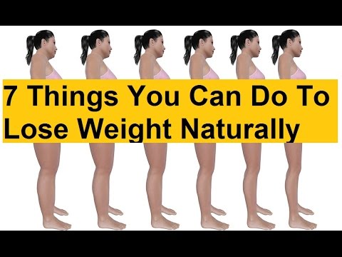 7 Things You Can Do To Lose Weight Naturally